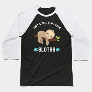 Just A Girl Who Loves Sloths - Funny Sloth Baseball T-Shirt